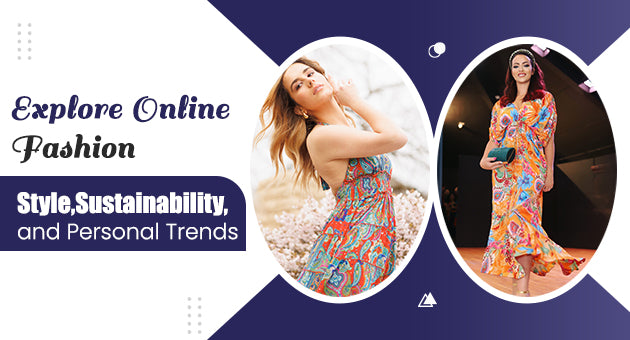 Explore Online Fashion: Style, Sustainability, and Personal Trends