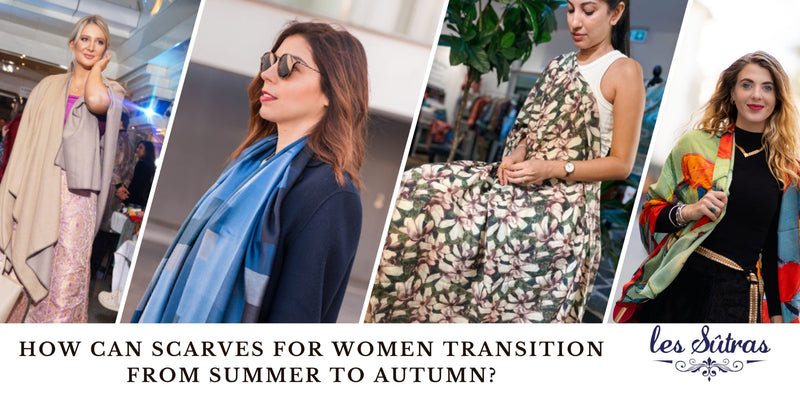 How Can Scarves For Women Transition from Summer To Autumn?