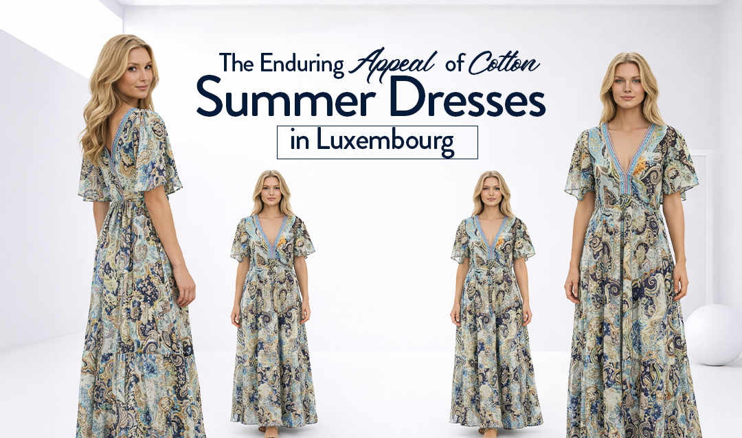 The Enduring Appeal of Cotton Summer Dresses in Luxembourg